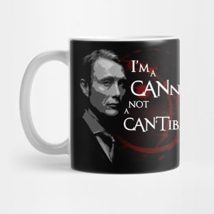 I'm a CANnibal not a CANTibal Mug